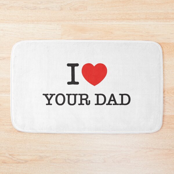 Item preview, I Love Your Dad designed and sold by Darkhours.