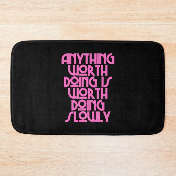 Item preview, Anything Worth Doing Is Worth Doing Slowly - Mae West Quotes designed and sold by JourneyCreative.