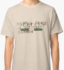 Common sense Classic T-Shirt