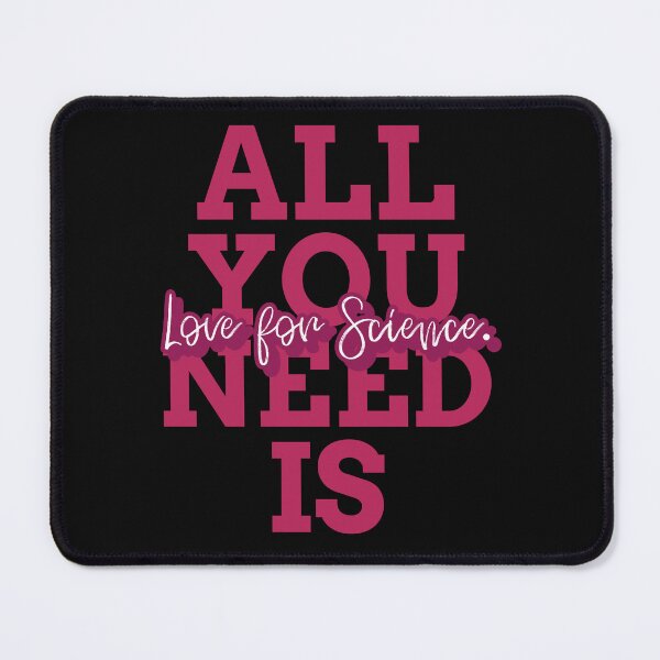 Item preview, ALL YOU NEED IS Love for Science designed and sold by GoaTees23.