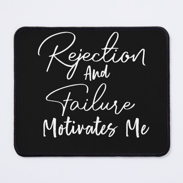 Item preview, rejection and failure motivates me designed and sold by Crystakim.