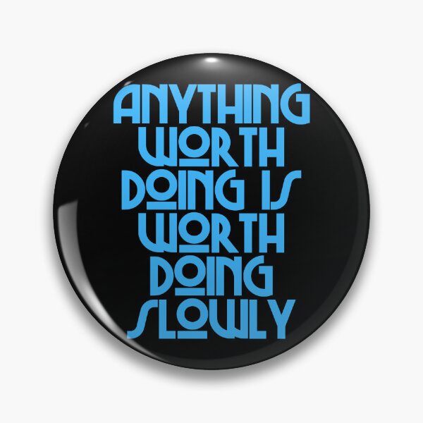 Artikelvorschau, Alles, was es wert ist, getan zu werden, ist es wert, langsam zu tun - Zitate von Mae West entworfen und verkauft von JourneyCreative.