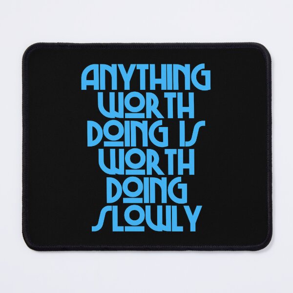 Item preview, Anything Worth Doing Is Worth Doing Slowly - Mae West Quotes designed and sold by JourneyCreative.