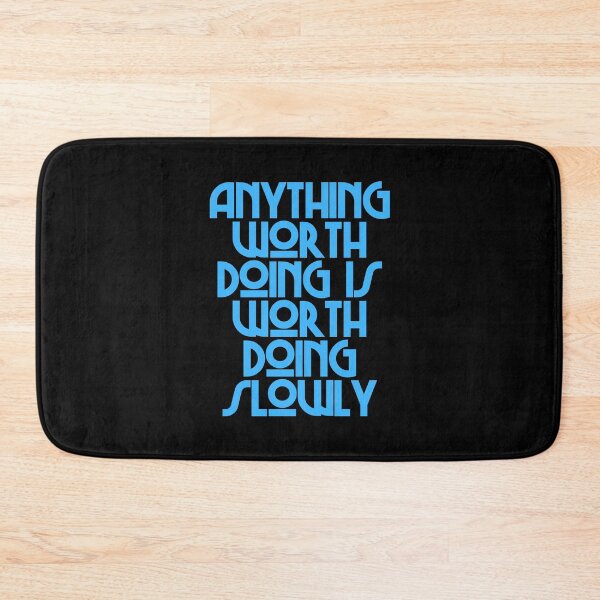 Item preview, Anything Worth Doing Is Worth Doing Slowly - Mae West Quotes designed and sold by JourneyCreative.