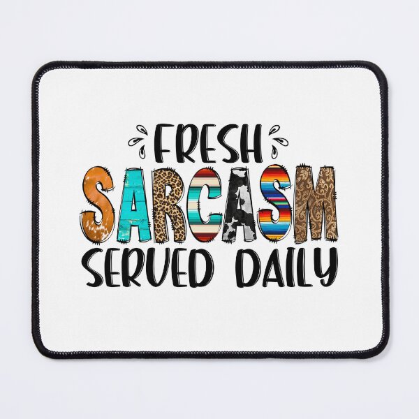 Item preview, Fresh Sarcasm Served Daily Funny Quote Western  designed and sold by ElishaKayne.
