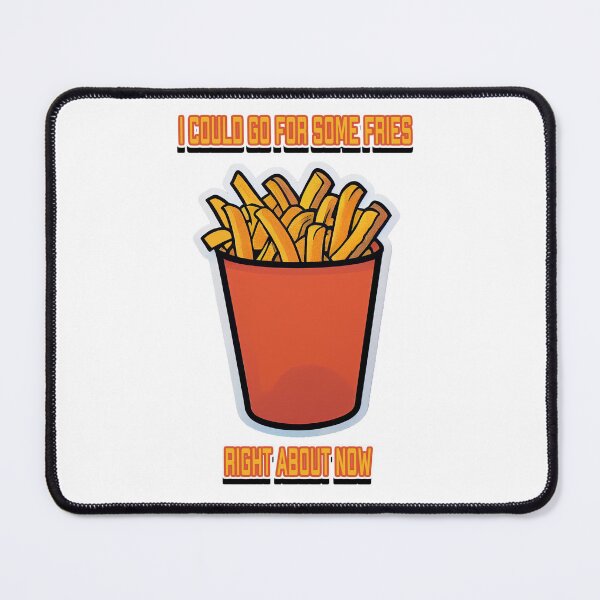 Item preview, French Fries I could go for some fries right about now designed and sold by TheFoxyWolfShop.
