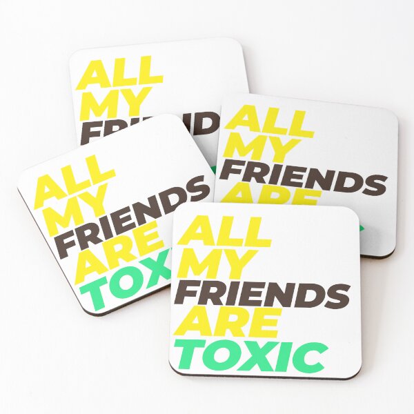 Item preview, All my friends are Toxic designed and sold by Mungooss.