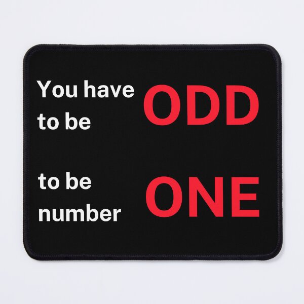Item preview, You have to be ODD to be number ONE. ODD ONE designed and sold by sabricreations.