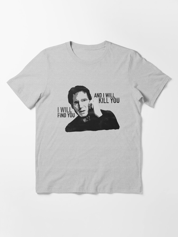 Genommen Ich Werde Dich Finden Und Dich Toten T Shirt Von Chrixs Redbubble