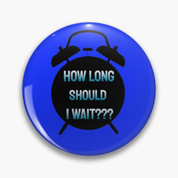 Item preview, How long should i wait designed and sold by TVstuff.