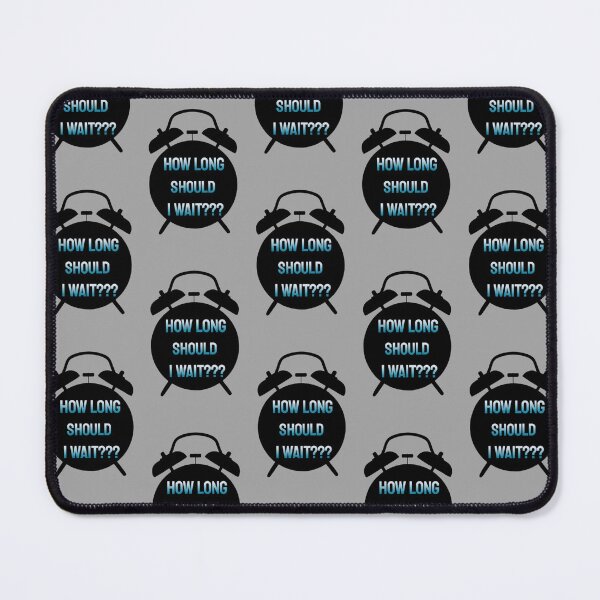 Item preview, How long should i wait designed and sold by TVstuff.