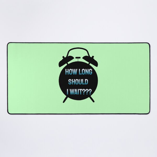 Item preview, How long should i wait designed and sold by TVstuff.