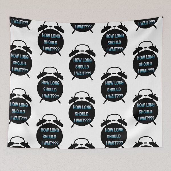 Item preview, How long should i wait designed and sold by TVstuff.