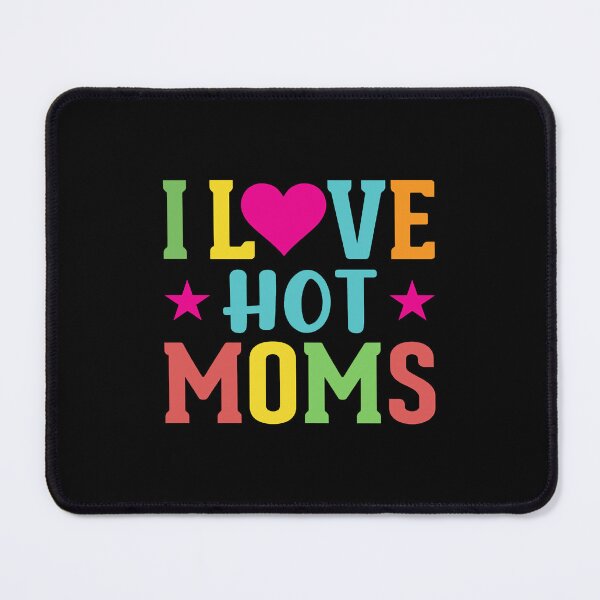 Item preview, I Love Hot Moms Meaning Urban Dictionary designed and sold by DallinLebsack.