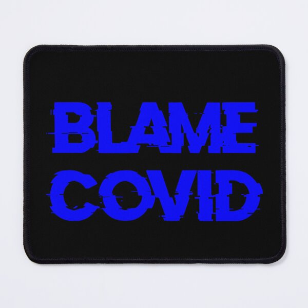 Item preview, Blame Covid (Blue) designed and sold by DafyddEm.