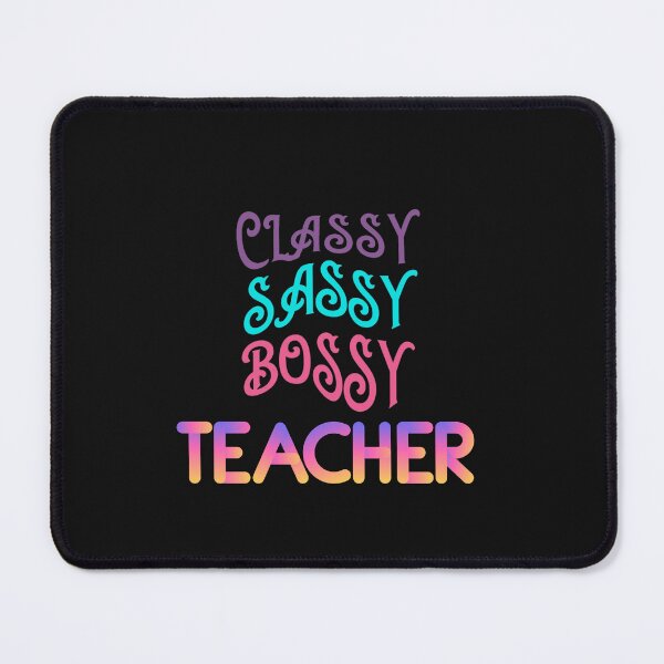 Item preview, classy sassy bossy teacher| cool teacher| super teacher designed and sold by Glitches 16.