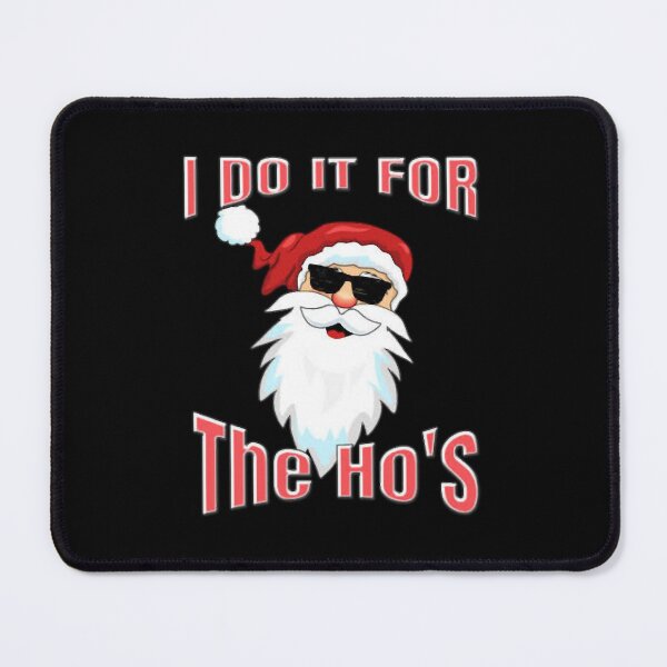 Item preview, I Do It For The Ho designed and sold by DallinLebsack.