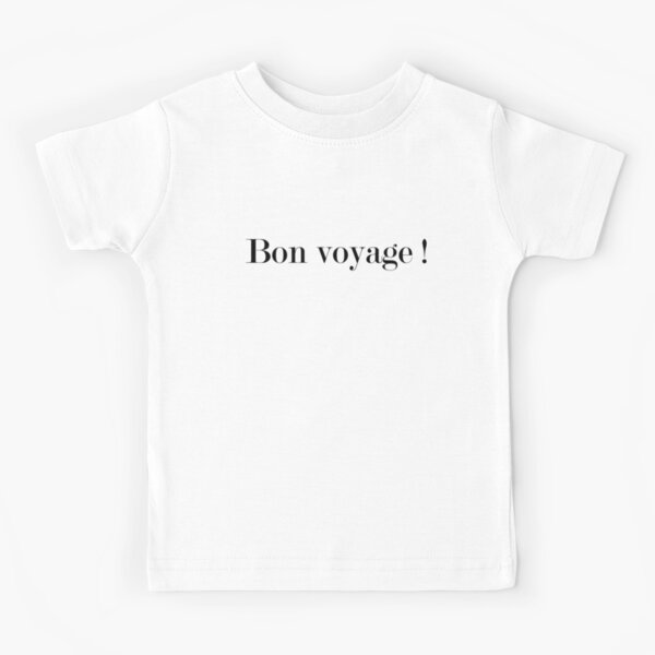 Bon voyage Kids T-Shirt
