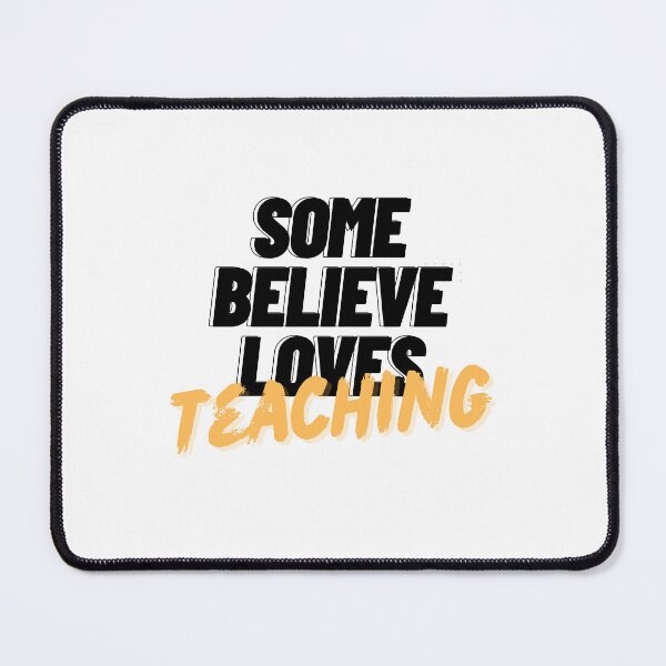 Item preview, Some Believe Loves Teaching designed and sold by Magic Touch  ⭐⭐⭐⭐⭐.