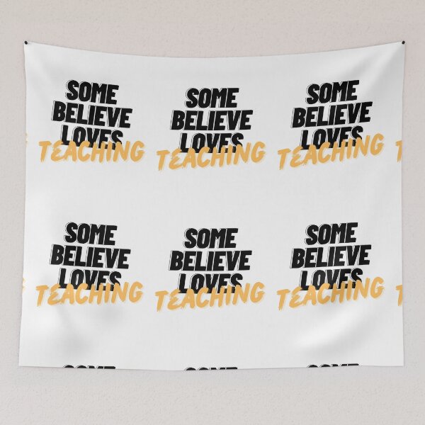 Item preview, Some Believe Loves Teaching designed and sold by Magic Touch  ⭐⭐⭐⭐⭐.
