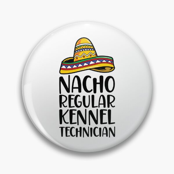 Item preview, Nacho Regular Kennel Technician designed and sold by kamrankhan.