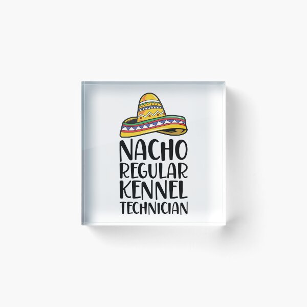 Item preview, Nacho Regular Kennel Technician designed and sold by kamrankhan.