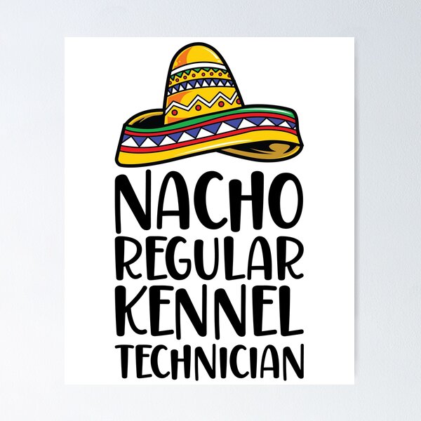 Item preview, Nacho Regular Kennel Technician designed and sold by kamrankhan.
