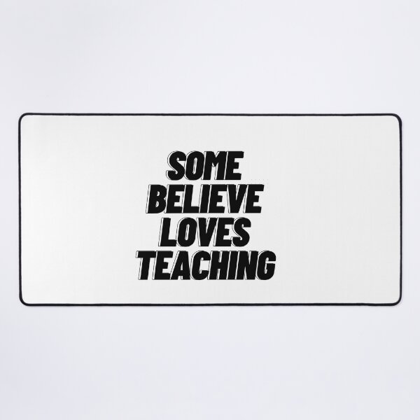 Item preview, Some Believe Loves Teaching designed and sold by Magic Touch ⭐⭐⭐⭐⭐.