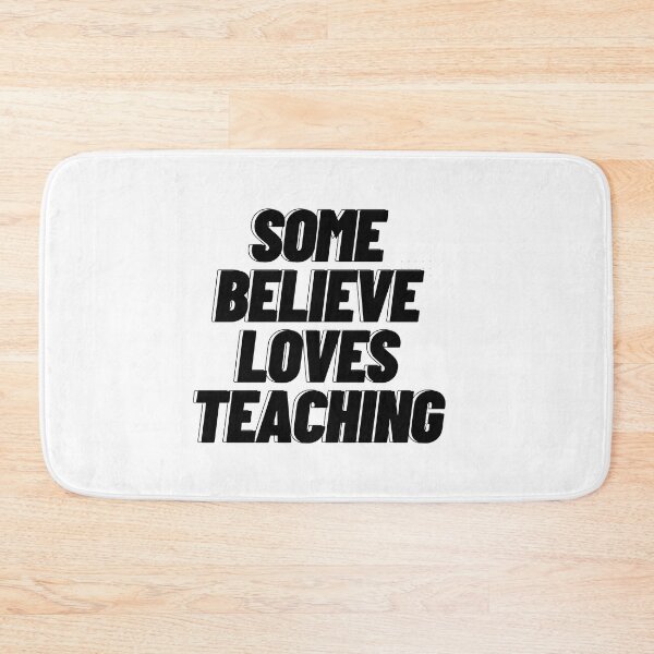 Item preview, Some Believe Loves Teaching designed and sold by Magic Touch  ⭐⭐⭐⭐⭐.
