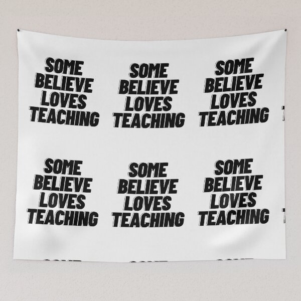 Item preview, Some Believe Loves Teaching designed and sold by Magic Touch  ⭐⭐⭐⭐⭐.