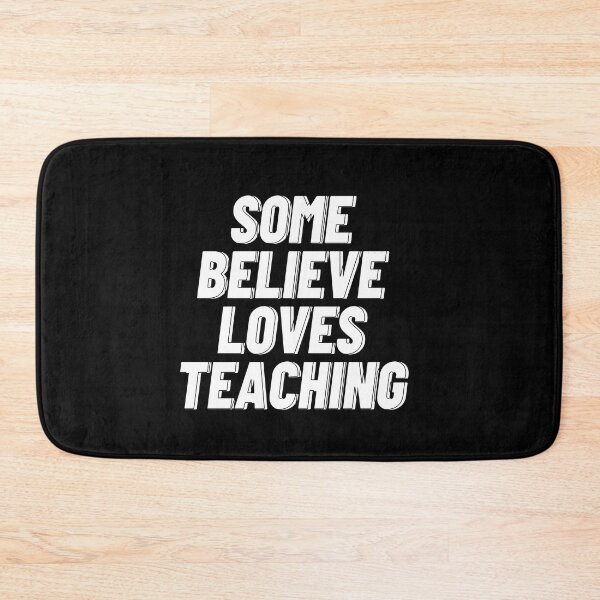 Item preview, Some Believe Loves Teaching designed and sold by Magic Touch  ⭐⭐⭐⭐⭐.