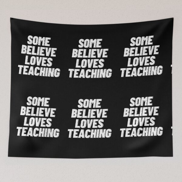 Item preview, Some Believe Loves Teaching designed and sold by Magic Touch  ⭐⭐⭐⭐⭐.