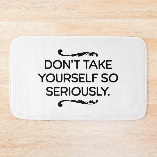 Item preview, Don't Take Yourself So Seriously - Positive Quote designed and sold by AlanPhotoArt.