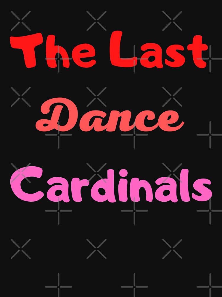 The Last Dance Cardinals St Louis Cardinal Baseball Shirt - Jolly Family  Gifts