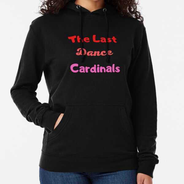 The the Last Dance Cardinals Cardinals Fan Hoodies Baseballs 