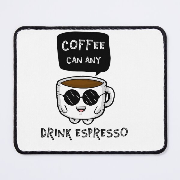 Item preview, Coffee Can Any, Drink Espresso designed and sold by Shirtflyer.