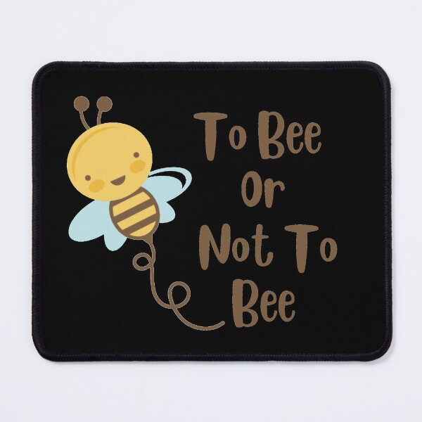 Item preview, To Bee Or Not To Bee designed and sold by Nesro34.