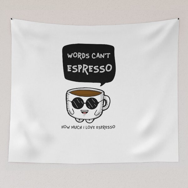 Item preview, Words Can't Espresso How Much I Love Espresso designed and sold by Shirtflyer.