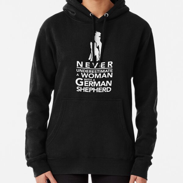 Never Underestimate a Woman with a GSD Pullover Hoodie