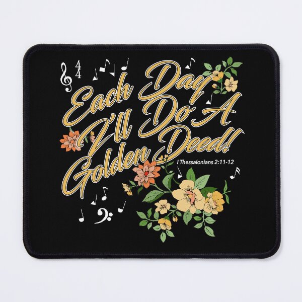 Item preview, Each Day I'll Do A Golden Deed designed and sold by CharltonWiggins.