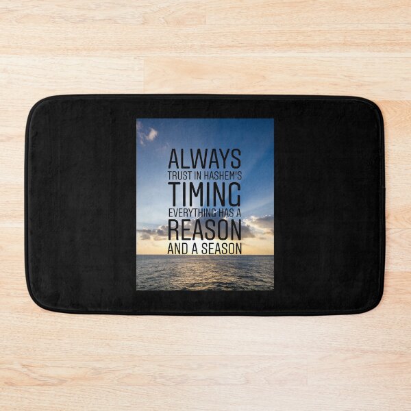 Item preview, Always trust in Hashem's timing everything has a reason and a season. Religious saying designed and sold by Stories To Inspire - Motivational Jewish Quotes.