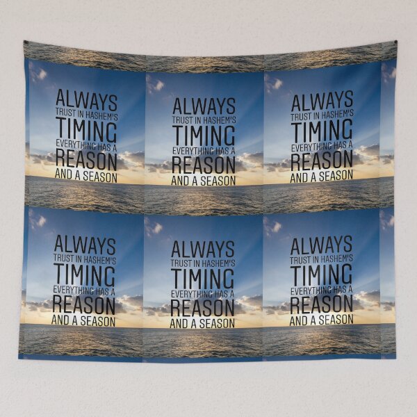 Item preview, Always trust in Hashem's timing everything has a reason and a season. Religious saying designed and sold by Stories To Inspire - Motivational Jewish Quotes.
