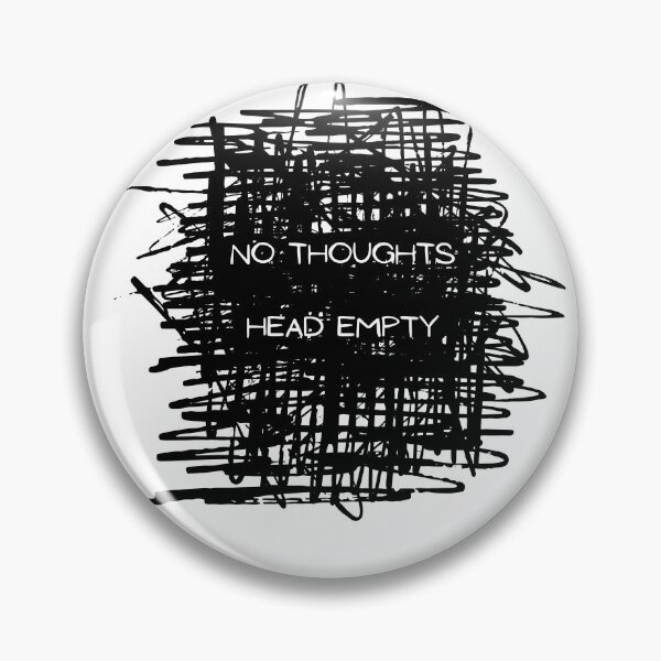Item preview, No Thoughts, Head Empty Meme, Depression, Frustration designed and sold by SundaySoup.