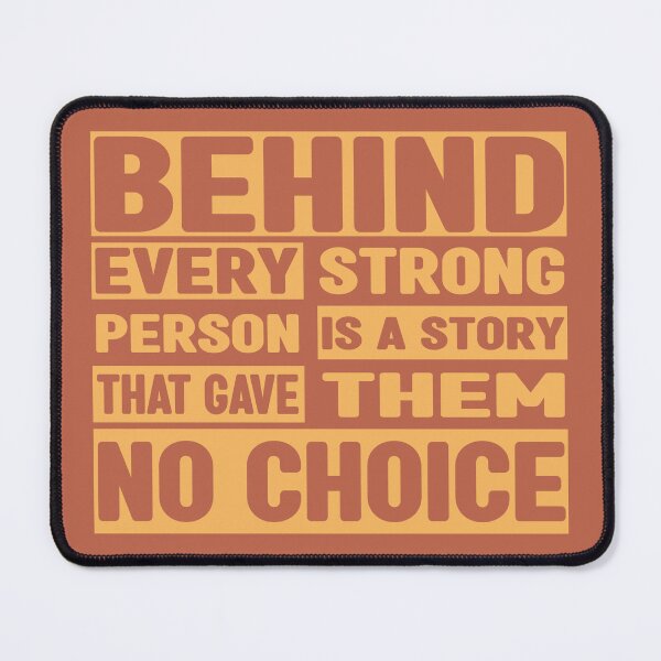 Item preview, Behind Every Strong Person Is a Story That Gave Them No Choice inspirational gift designed and sold by SimpleAndGreat.