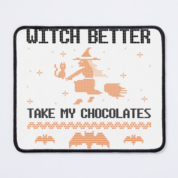 Item preview, Witch better take my chocolates designed and sold by Eugenie974.