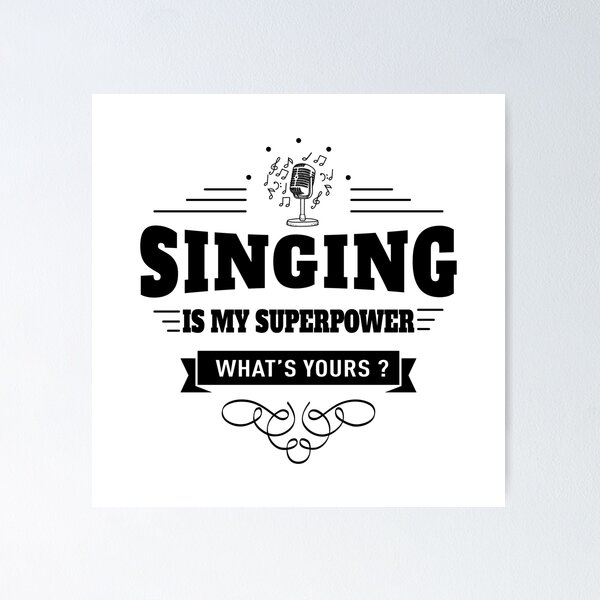Item preview, Singing is my Superpower designed and sold by DCornel.