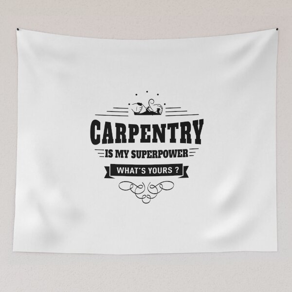 Item preview, Carpentry is my Superpower designed and sold by DCornel.