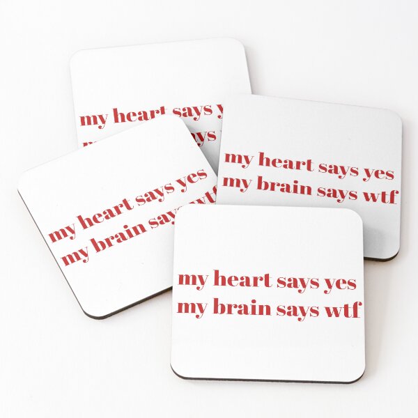 Item preview, My heart says yes, my brain says yes wtf funny love  designed and sold by Chitrakarii.