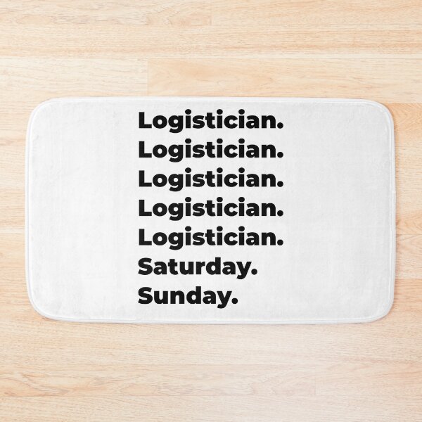 Item preview, Logistician funny workweek designed and sold by SVPOD.