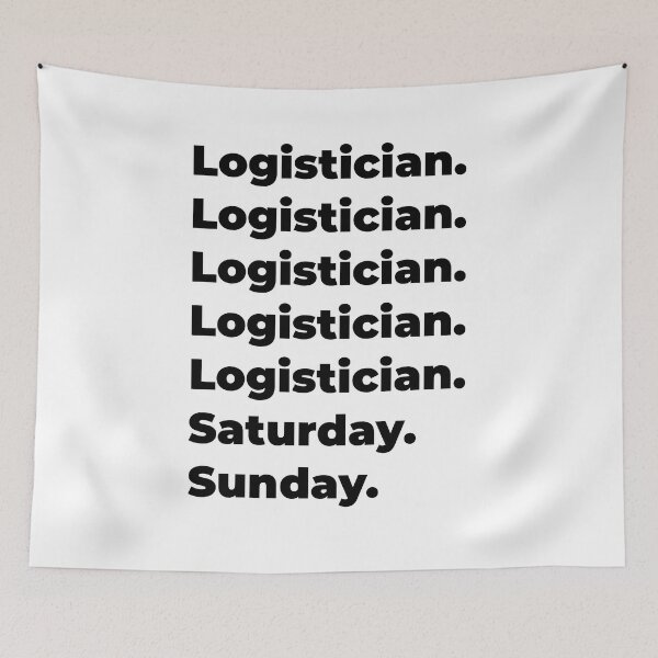 Item preview, Logistician funny workweek designed and sold by SVPOD.